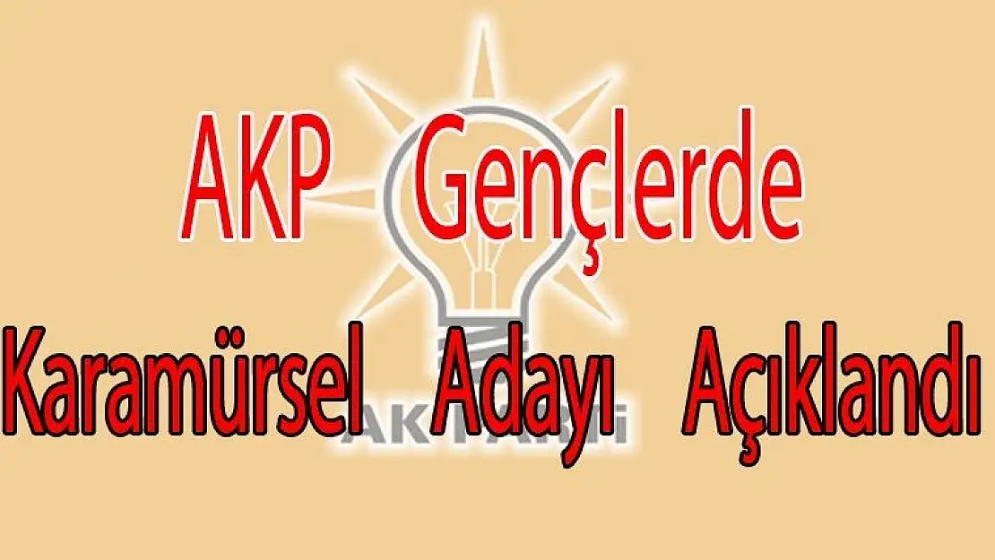 Karamürsel AKP Gençlerde Başkan Belli Oldu